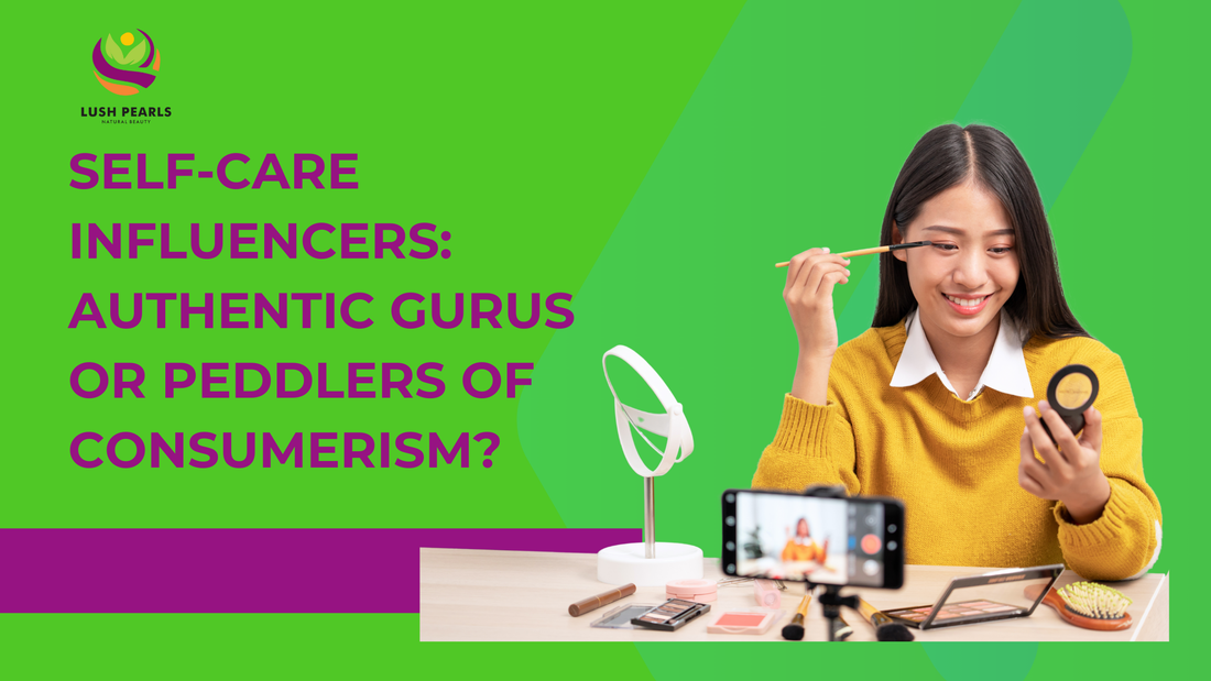 SELF-CARE INFLUENCERS: AUTHENTIC GURUS OR PEDDLERS OF CONSUMERISM?