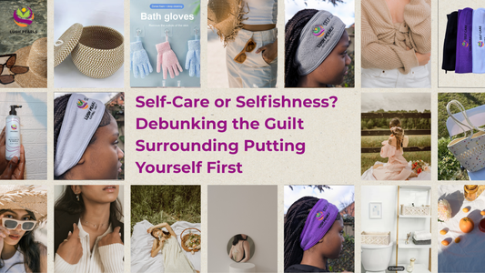 🌿 SELF-CARE OR SELFISHNESS? DEBUNKING THE GUILT SURROUNDING PUTTING YOURSELF FIRST